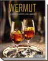 Wermut: Geschichte, Herstellung, Marken